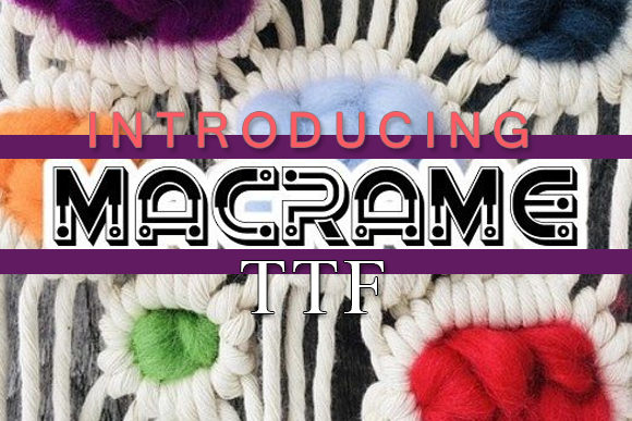 Macrame: A Bold Display Font for Standout Branding