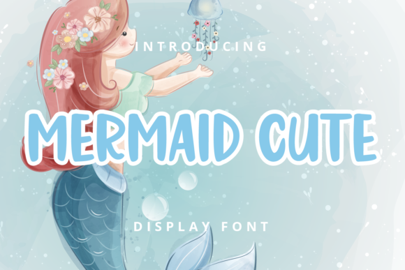 Mermaid Cute: A Display Font That Makes Campaigns Pop